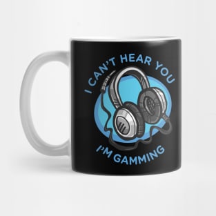 Funny headset cant hear you im gaming Mug